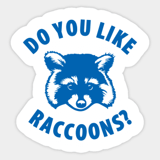 Do You Like Raccoons? Sticker